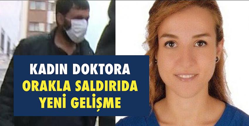 Kadın doktora orakla saldırıda yeni gelişme!