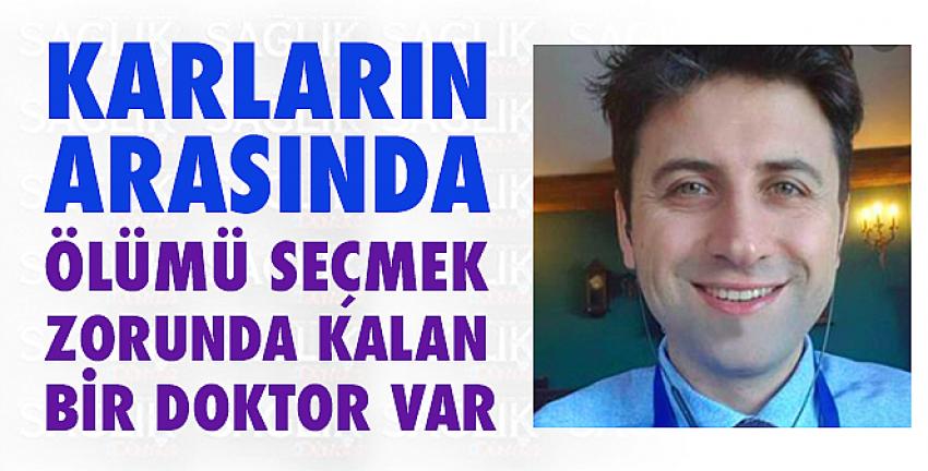 Karların Arasında Ölümü Seçmek Zorunda Kalan Bir Doktor Var