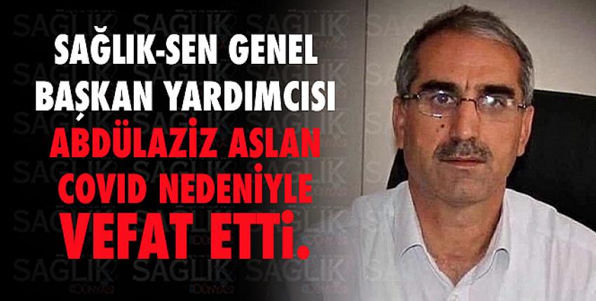 Sağlık Sen Genel başkan yardımcısı covid nedeniyle vefat etti.