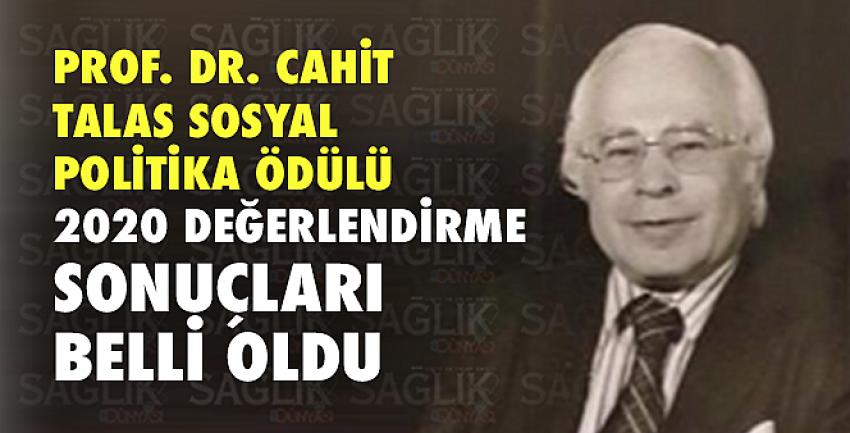 Prof. Dr. Cahit Talas Sosyal Politika Ödülü 2020 Değerlendirme Sonuçları Belli Oldu