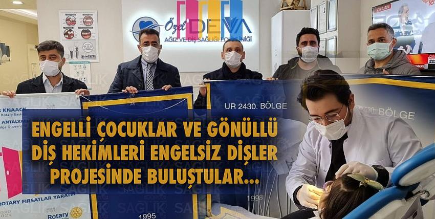 Engelli Çocuklar ve Gönüllü Diş Hekimleri Engelsiz Dişler Projesinde Buluştular