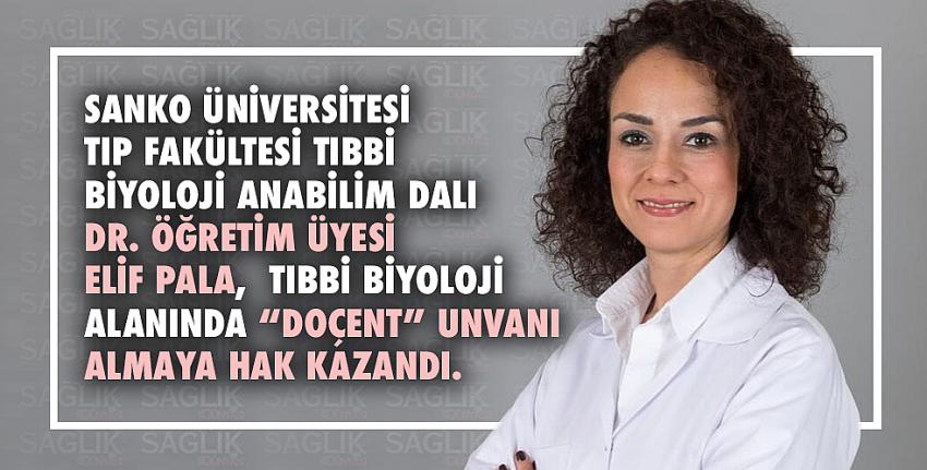 SANKO Üniversitesi Tıp Fakültesi Tıbbi Biyoloji Anabilim Dalı Dr. Öğretim Üyesi Elif Pala,“Doçent” unvanı almaya hak kazandı.