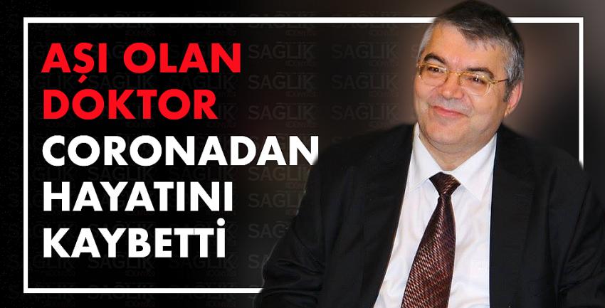 Aşı olan doktor coronadan hayatını kaybetti