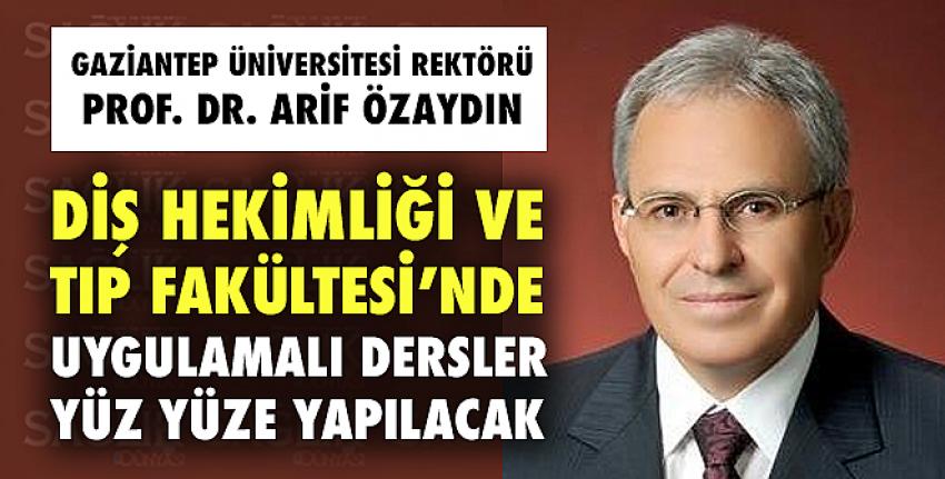 GAÜN Diş Hekimliği ve Tıp Fakültesi’nde uygulamalı dersler yüz yüze yapılacak