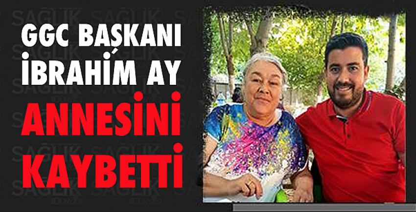 GGC Başkanı İbrahim Ay annesini kaybetti