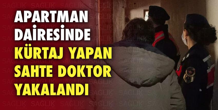 Apartman dairesinde kürtaj yapan sahte doktor yakalandı!