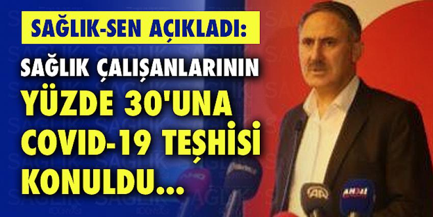 Sağlık-Sen açıkladı: Sağlık çalışanlarının yüzde 30