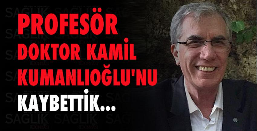 Profesör Doktor Kamil Kumanlıoğlu