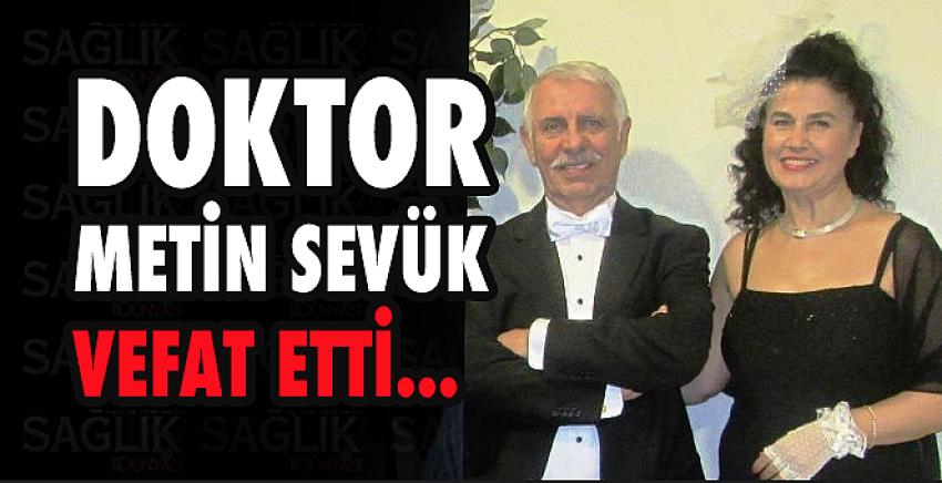 Doktor Metin Sevük vefat etti