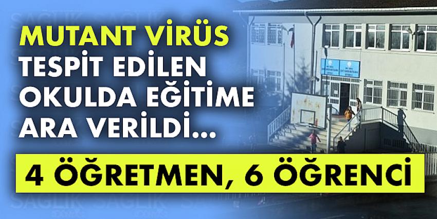 Mutant virüs tespit edilen okulda eğitime ara verildi!