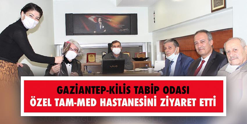 Gaziantep-Kilis Tabip Odası Özel Tam-Med Hastanesini Ziyaret Etti...