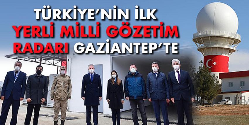 Türkiye’nin ilk yerli Milli Gözetim Radarı Gaziantep’te