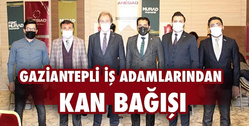 Gaziantepli iş adamlarından kan bağışı