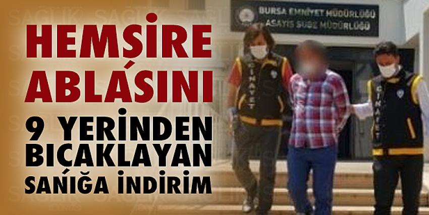 Hemşire ablasını 9 yerinden bıçaklayan sanığa indirim!