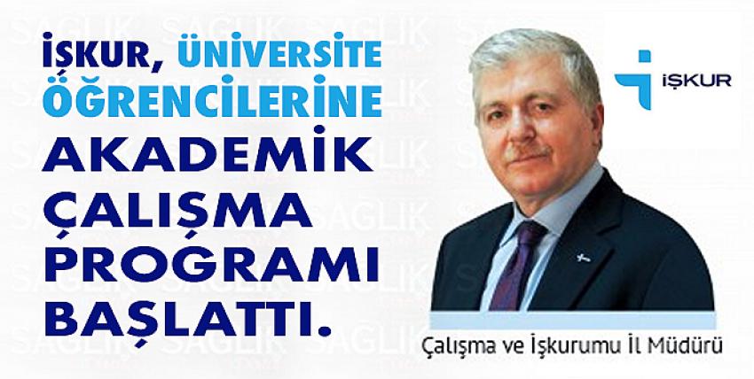 İşkur , üniversite öğrencilerine akademik çalışma programı başlattı. 