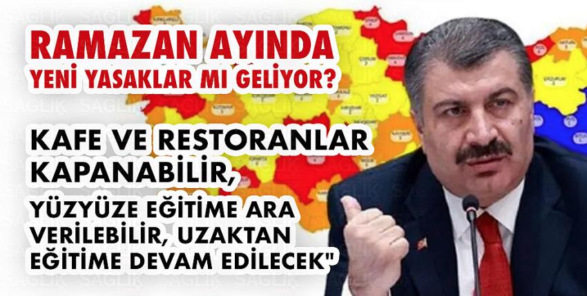 Ramazan ayında birçok ilde yeni yasaklar gelebilir!