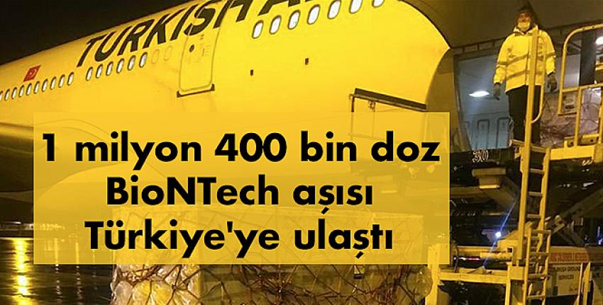 1 milyon 400 bin doz BioNTech aşısı Türkiye