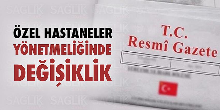Özel Hastaneler Yönetmeliğinde Değişiklik