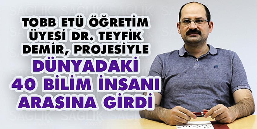 Dr. Teyfik Demir medikal teknolojide dünyanın ilk 40 bilim adamı arasında