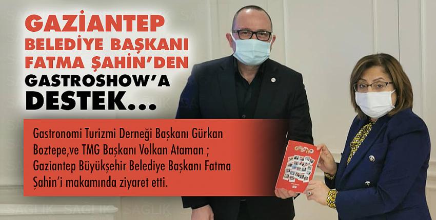 Gaziantep Belediye Başkanı Fatma Şahin’den Gastroshow’a Destek