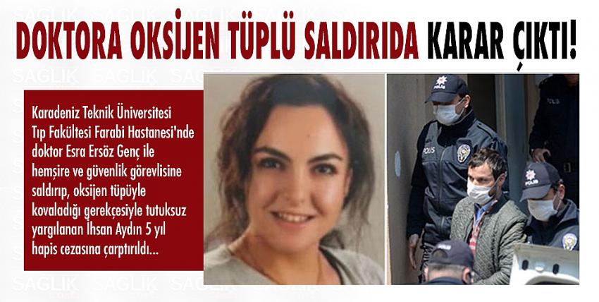 Doktora oksijen tüplü saldırıda karar çıktı!