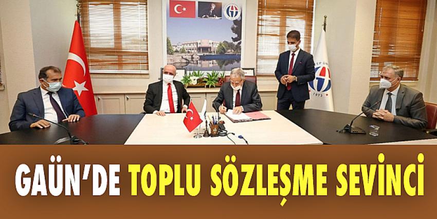 GAÜN’de toplu sözleşme sevinci