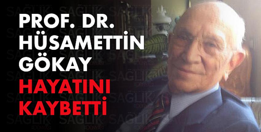 Prof. Dr. Hüsamettin Gökay hayatını kaybetti