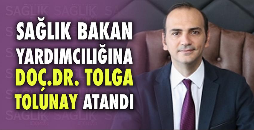 Sağlık Bakan Yardımcılığına Doç.Dr. Tolga Tolunay atandı