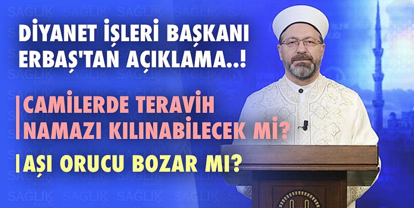 Diyanet İşleri Başkanı Erbaş’tan teravih namazı ve aşı açıklaması