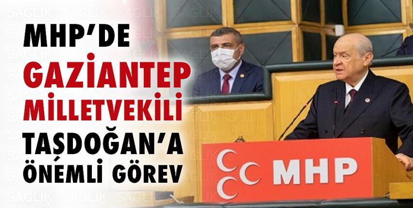 MHP’de Gaziantep Milletvekili Taşdoğan’a önemli görev