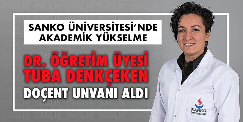 Sanko Üniversitesi’nde Akademik Yükselme: Dr. Öğretim Üyesi Tuba Denkçeken Doçent Unvanı Aldı