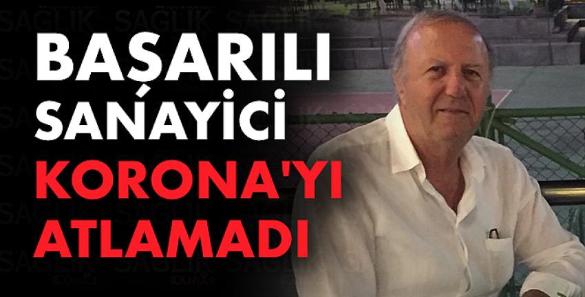 Başarılı Sanayici Korona’yı Atlamadı...