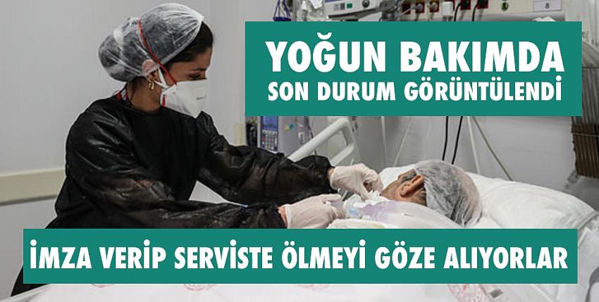 Yoğun bakımda imza verip serviste ölmeyi göze alıyorlar!