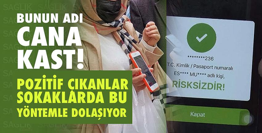 Pozitif çıkanlar sokaklarda bu yöntemle dolaşıyor!