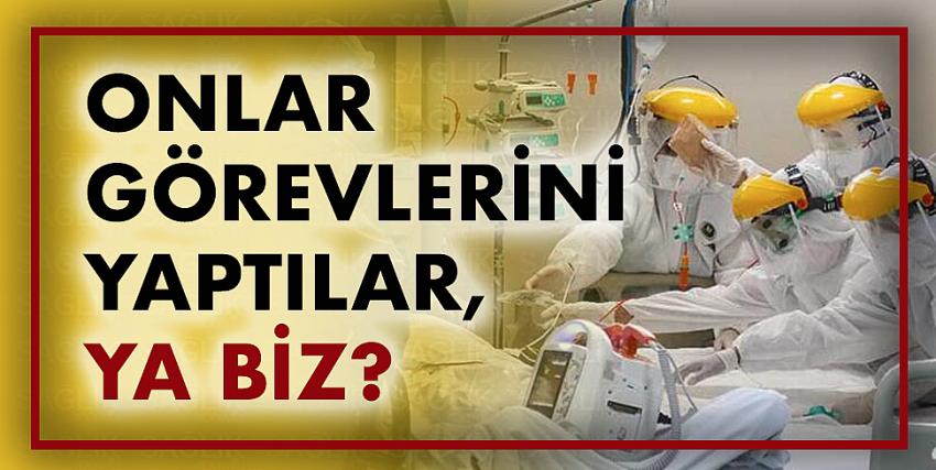 Onlar görevlerini yaptılar, ya biz?