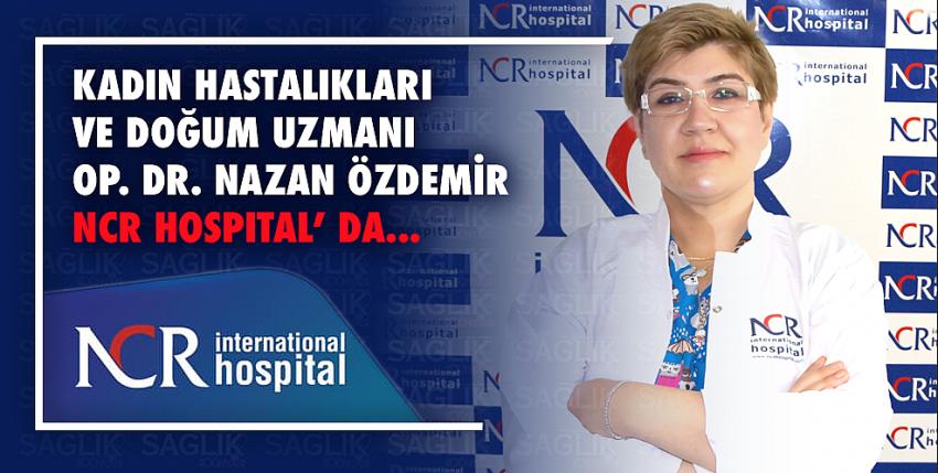 Op. Dr. Nazan Özdemir NCR Hospıtal’ da...