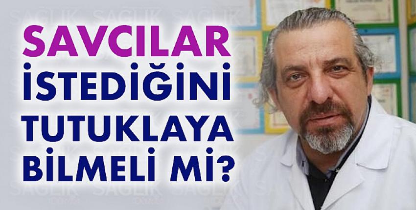 Savcılar İstediğini Tutuklaya Bilmeli Mi ?