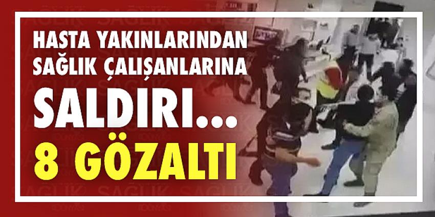 Hasta yakınlarından sağlık çalışanlarına saldırı! 