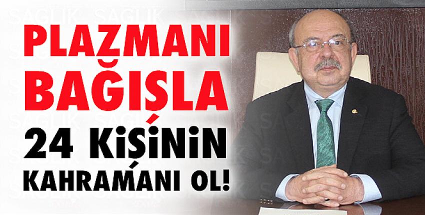 Plazmanı Bağışla 24 Kişinin Kahramanı Ol!