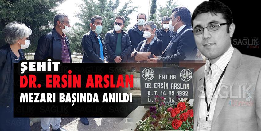 Şehit Dr. Ersin Arslan Mezarı Başında Anıldı!
