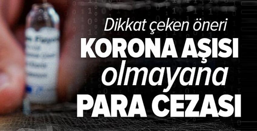 Koronavirüs aşısı yaptırmayana para cezası