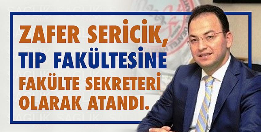 Zafer Sericik, Tıp fakültesine fakülte sekreteri olarak atandı.