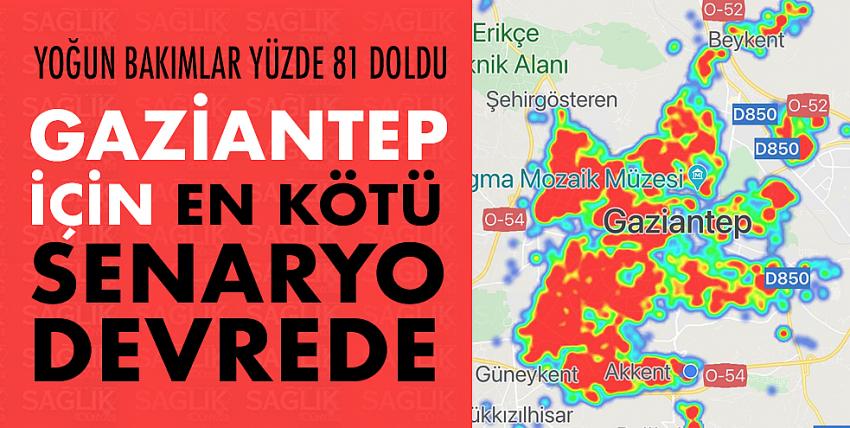 Gaziantep için en kötü senaryo devrede!