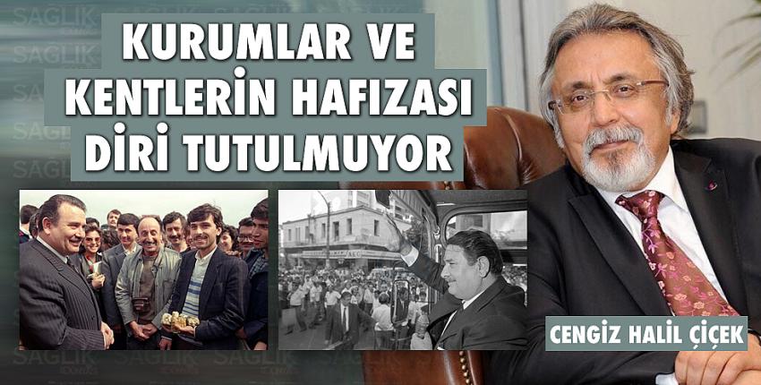 Kurumlar Ve Kentlerin Hafızası Diri Tutulmuyor