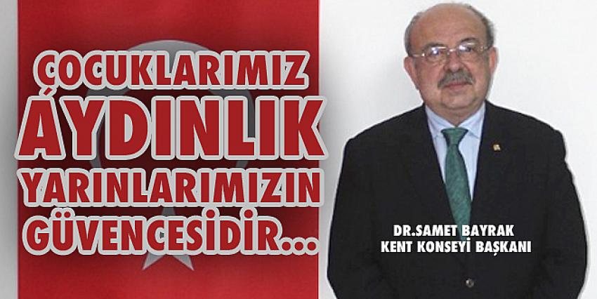 Çocuklarımız Aydınlık Yarınlarımızın Güvencesidir