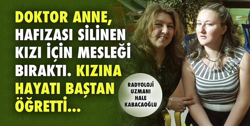 Doktor Anne, hafızası silinen kızına her şeyi yeniden öğretti