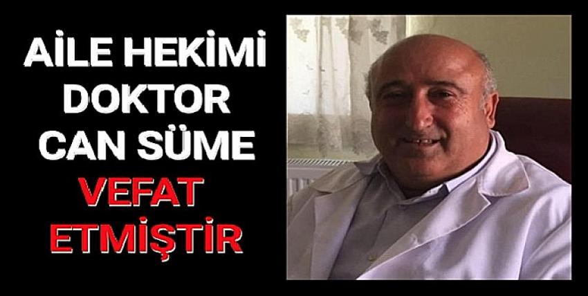 Aile Hekimi Dr. Can Süme vefat etmiştir