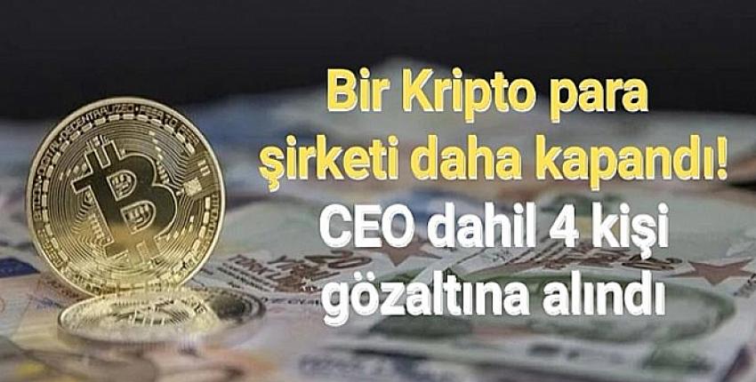 Bir Kripto para şirketi daha kapandı! CEO dahil 4 kişi gözaltına alındı