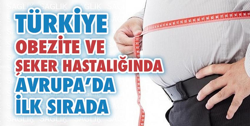 Türkiye obezite ve şeker hastalığında Avrupa’da ilk sırada