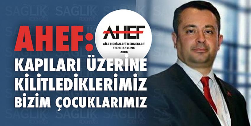 AHEF: Kapıları Üzerine Kilitlediklerimiz Bizim Çocuklarımız